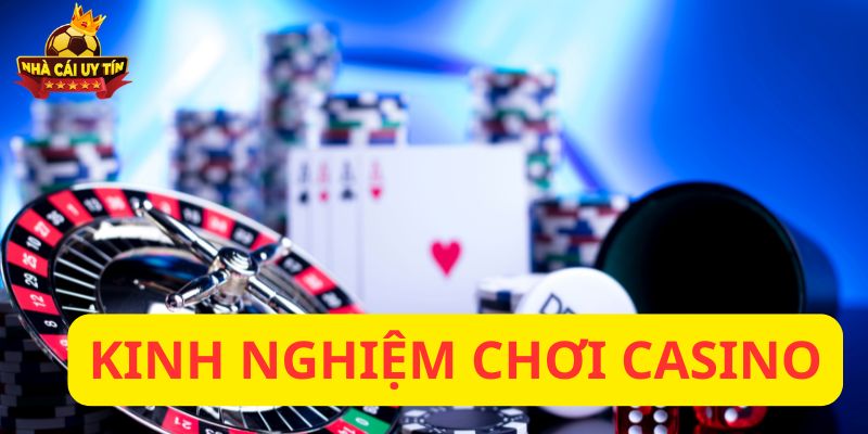 Kinh nghiệm chơi casino